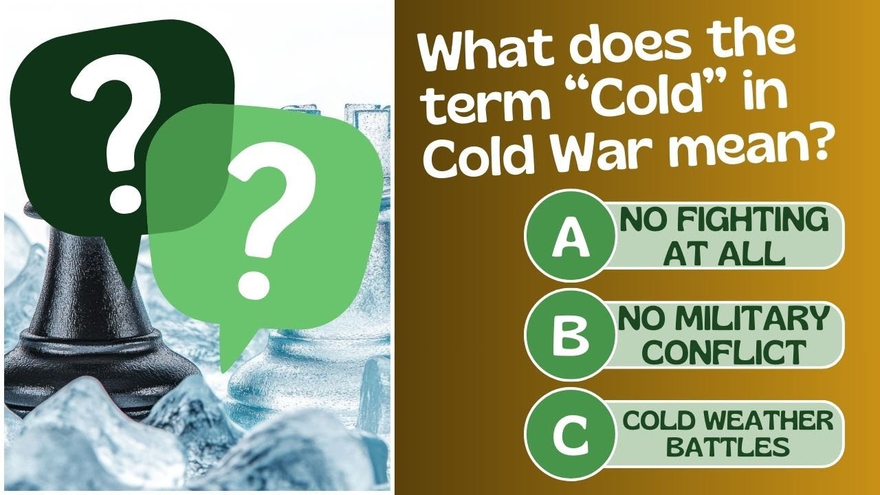 What does the term “Cold” in Cold War mean? : Moody Quiz