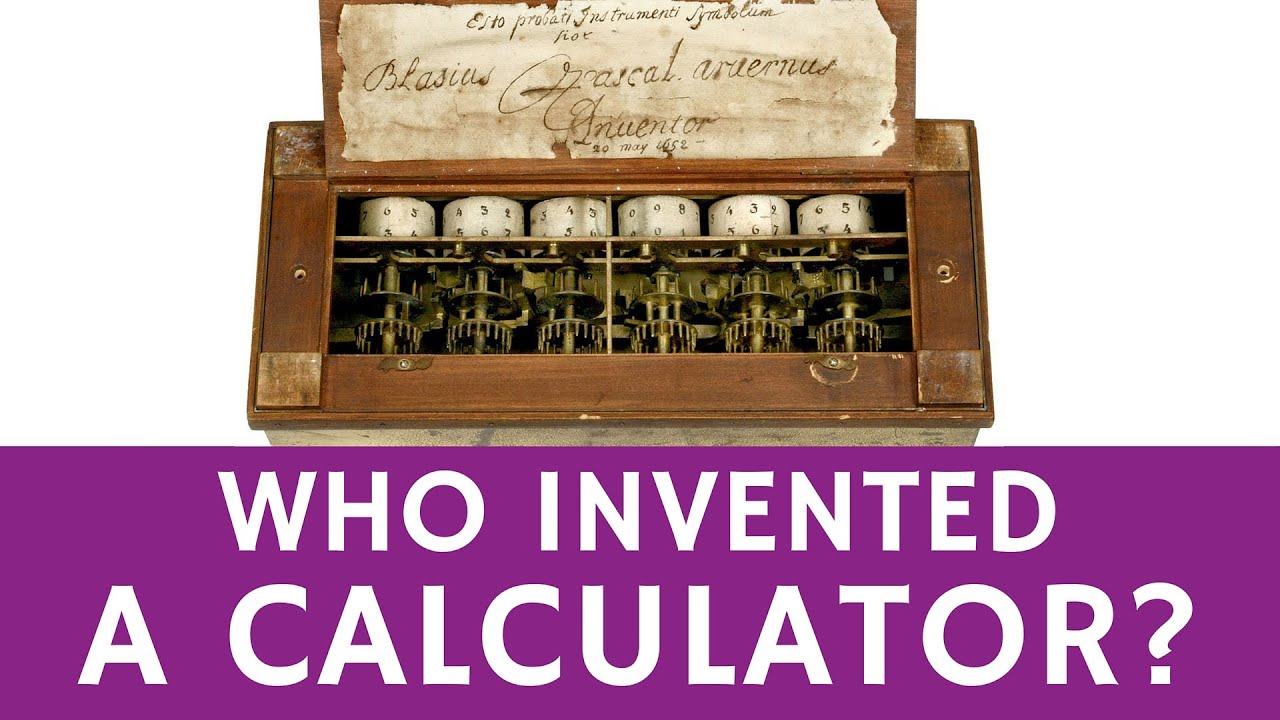 Who Invented the Mechanical Calculator – Pascaline by Blaise Pascal