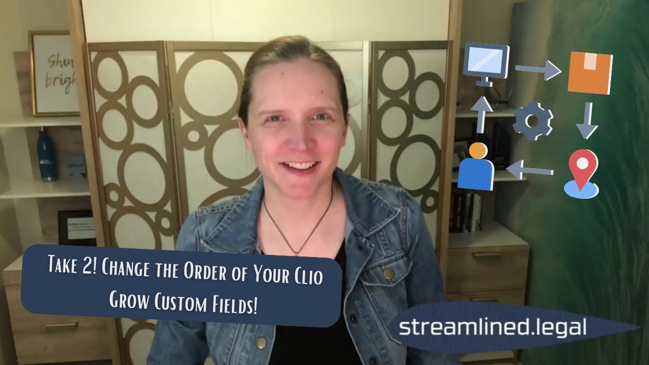 Take 2! Change the Order of Your Clio Grow Custom Fields! #streamlinedlegal