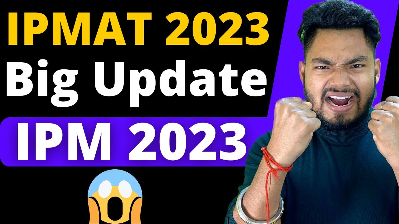 IPMAT 2023 Exam Big Update 😱 | Breaking news ￼IPM 2023 🔥🔥
