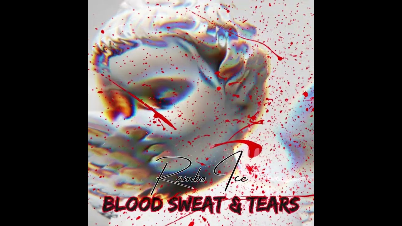 Rambo Ice - Blood Sweat & Tears