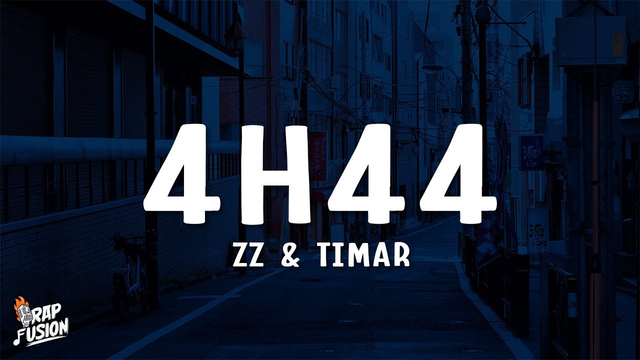 ZZ x Timar - 4H44 (Paroles/Lyrics)