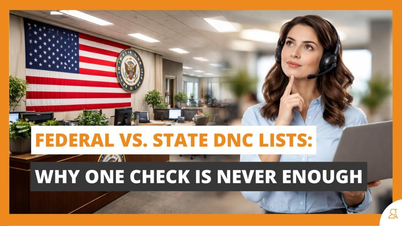 Federal vs. State DNC Lists: Why One Check Is Never Enough