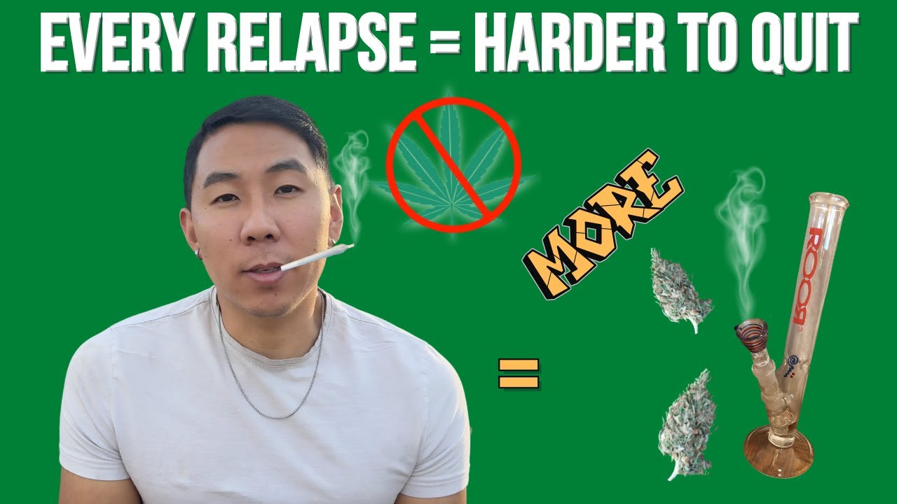 Why Is It Harder To Quit Weed After Every Relapse