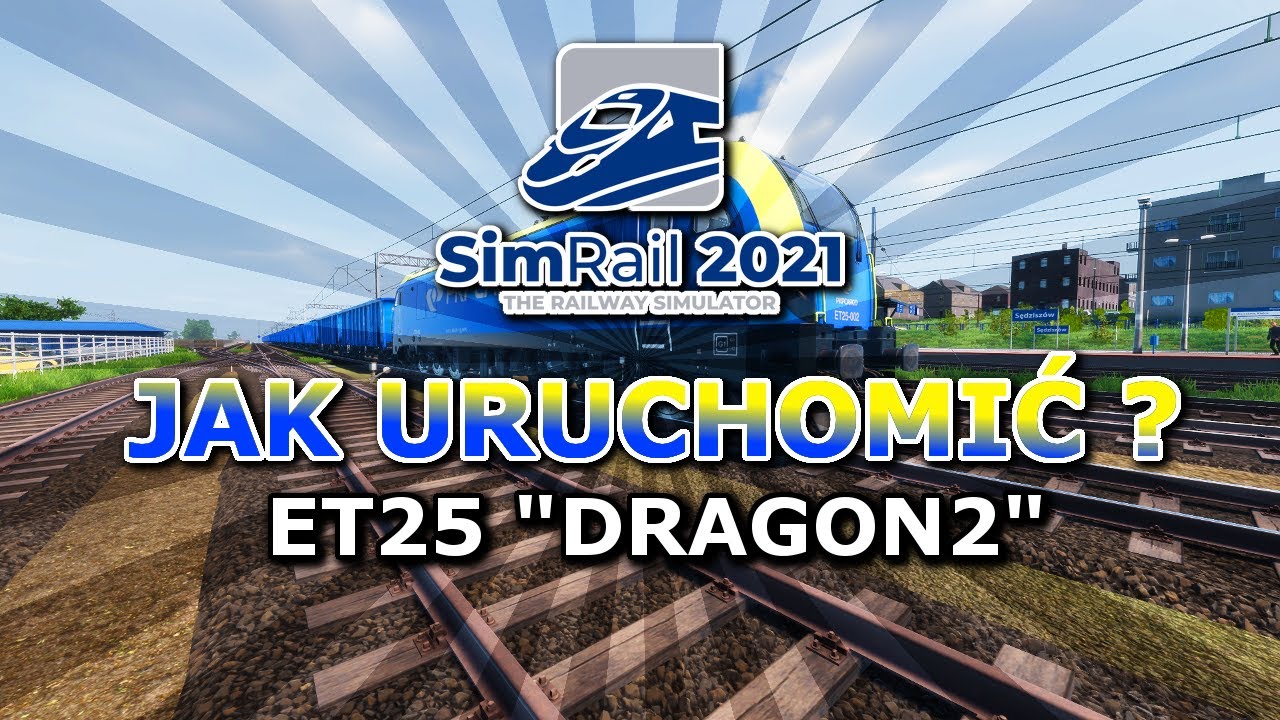 SimRail | Jak uruchomić lokomotywę ET25 
