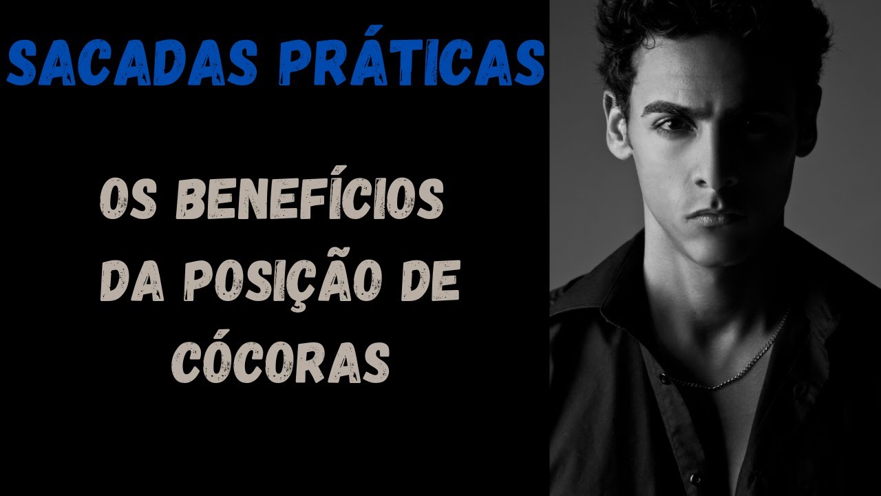 OS BENEFÍCIOS DA POSIÇÃO DE CÓCORAS!