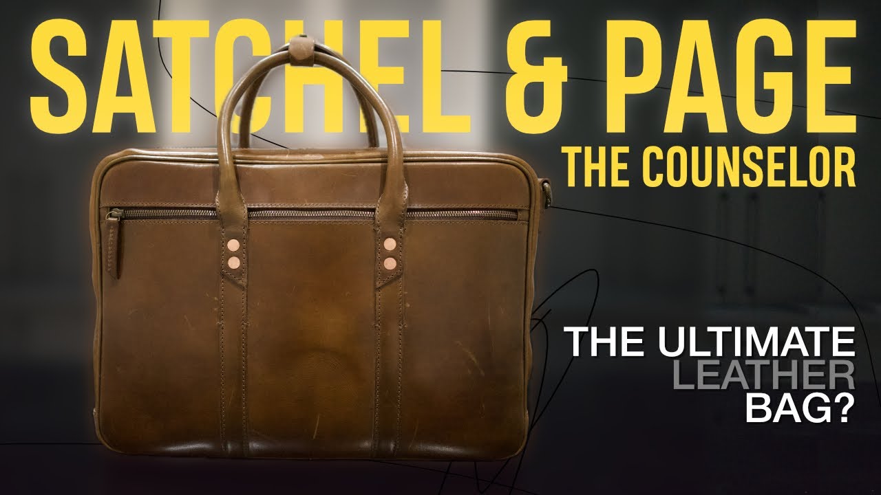 SATCHEL & PAGE - THE COUNSELOR | Is This The Best Leather Briefcase for You?