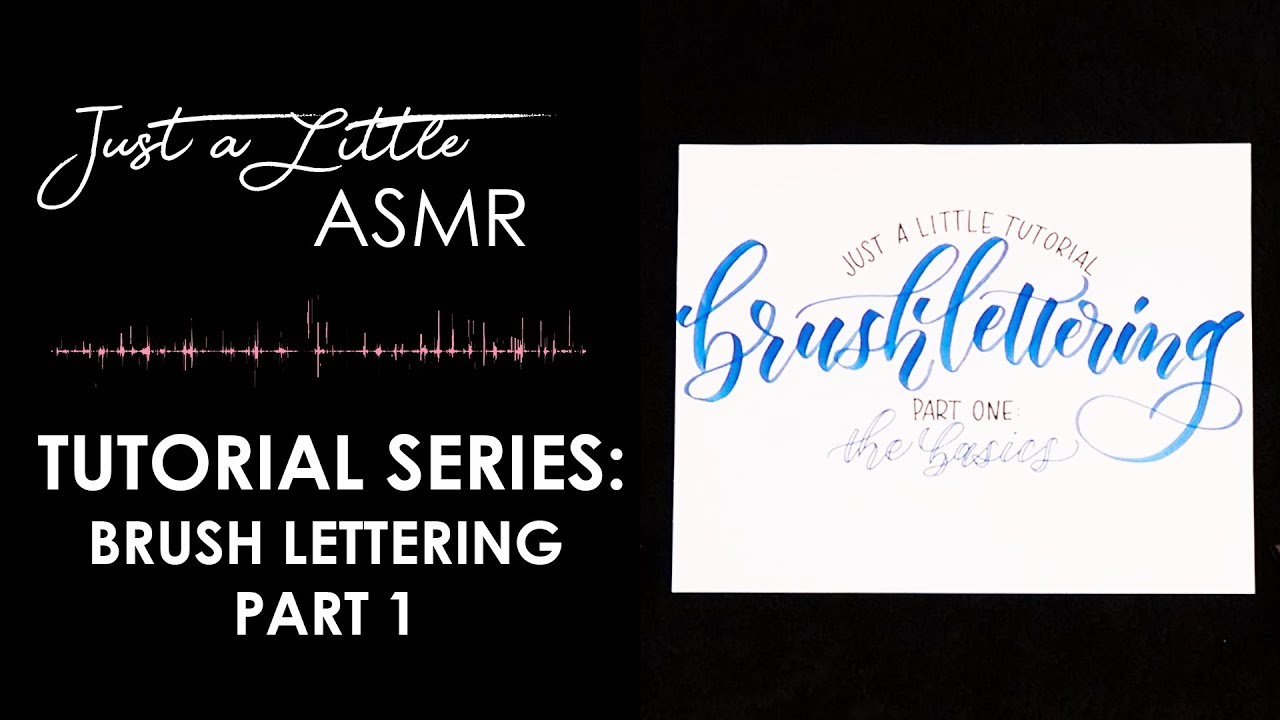 Just a Little Tutorial: Brush Lettering Part 1 (ASMR, soft speaking, whispering, tracing, writing)