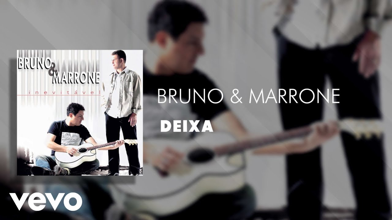 Bruno & Marrone - Deixa (&Aacute;udio Oficial)