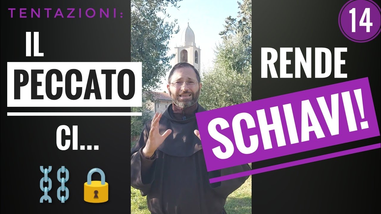 VINCERE LE TENTAZIONI 14: il PECCATO ci RENDE SCHIAVI ! ⛓️🔒