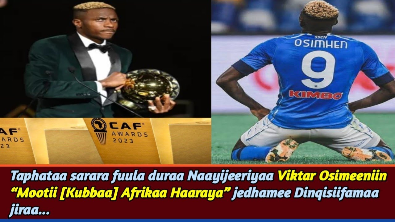 #Taphataa sarara fuula duraa Viktar Osimeeniin &ldquo;Mootii [Kubbaa] Afrikaa Haaraya&rdquo;  Dinqisiifamaa jiru