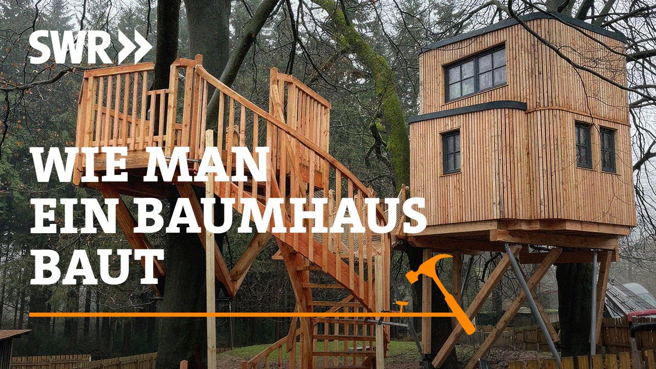 Wie man ein Baumhaus baut | SWR Handwerkskunst