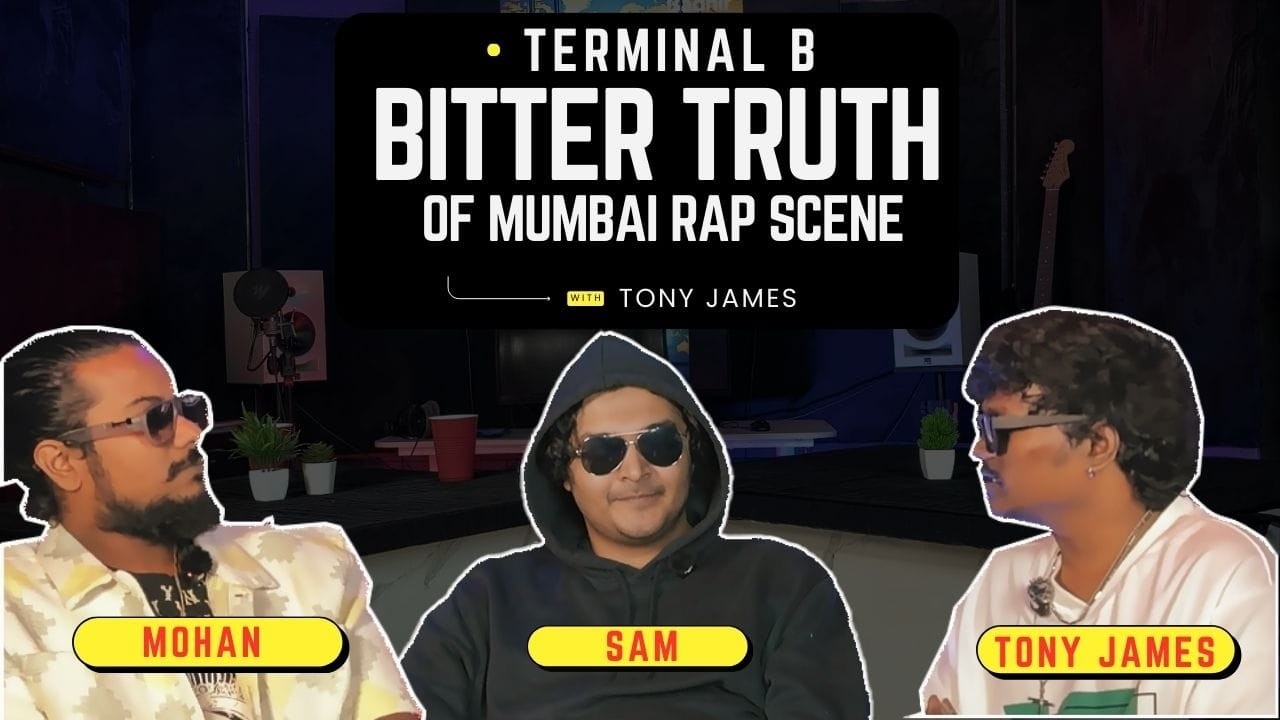 The Bitter Truth of the Mumbai Rap Scene 🎧🎙️ | Tony James Unfiltered | Terminal B (Ep. 2)