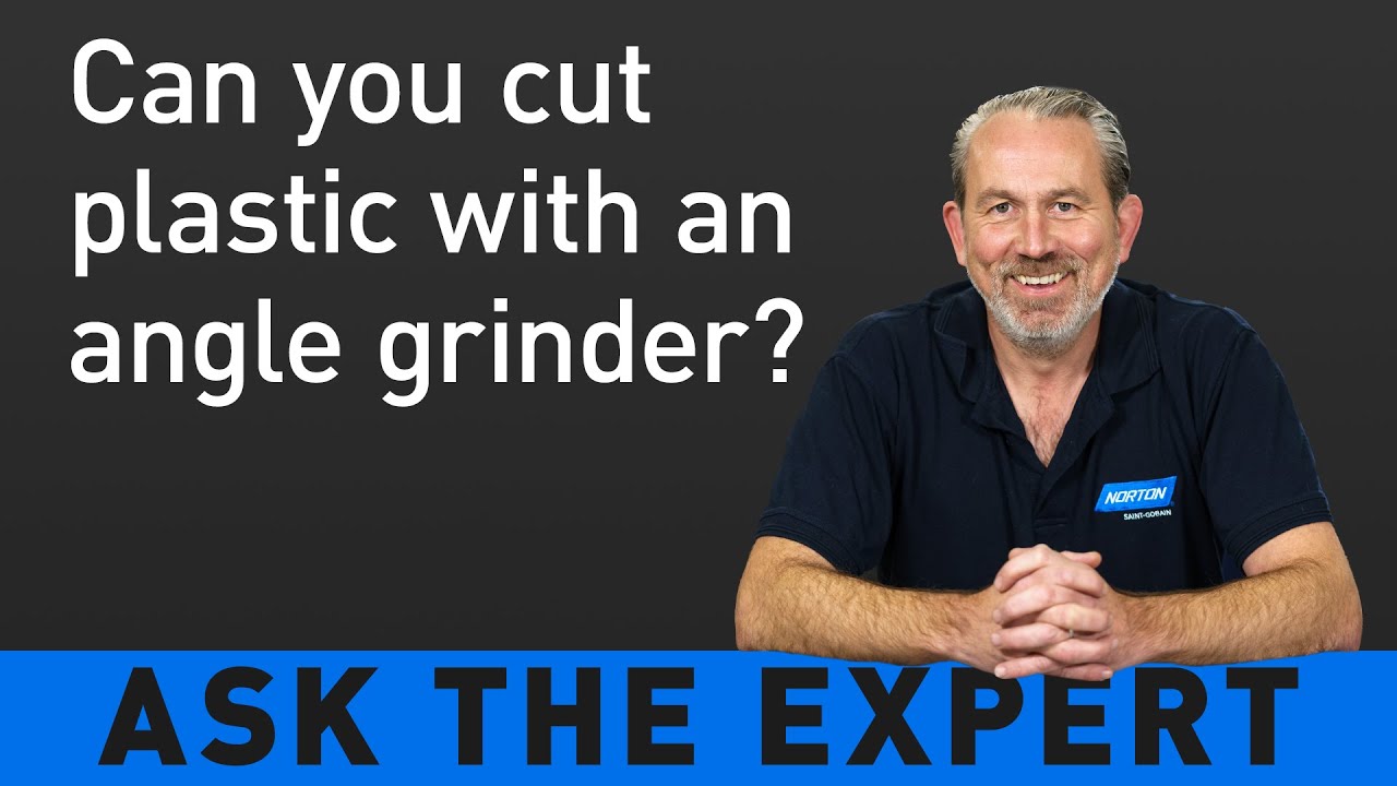 ASK THE EXPERT: Can you cut plastic with an angle grinder?