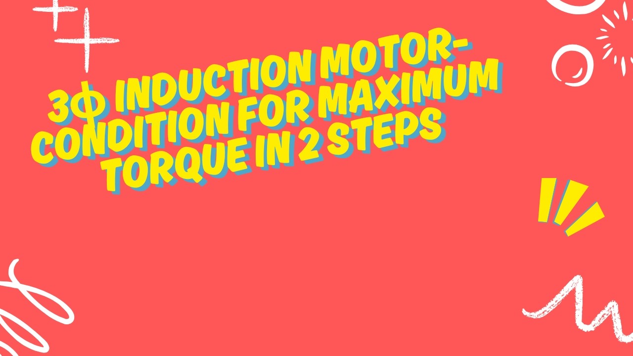 Shortcut - Condition for maximum torque in three phase induction motor in two steps.