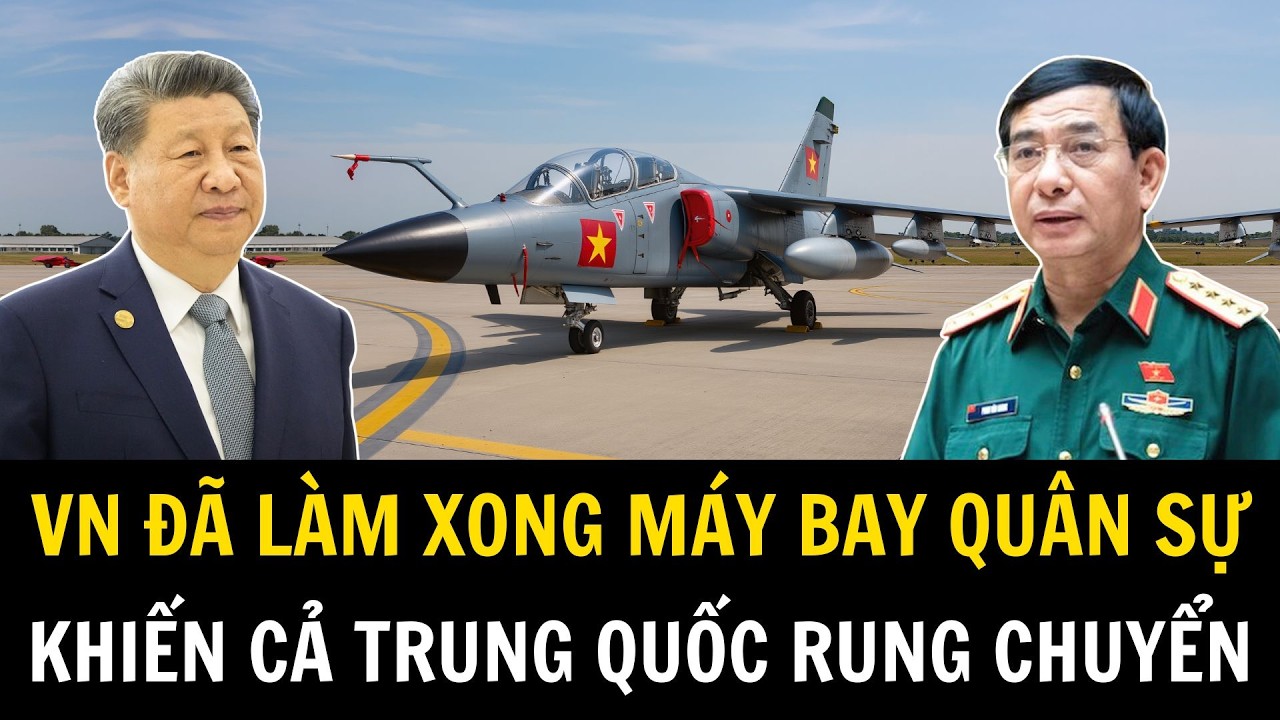 Trung Quốc Chấn Động Khi Việt Nam Hoàn Thành Máy Bay Quân Sự Đầu Tiên | Việt Nam Trong Tôi