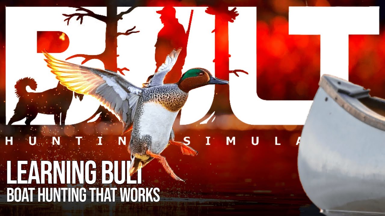 Learning BULT | Boat Hunting that Works