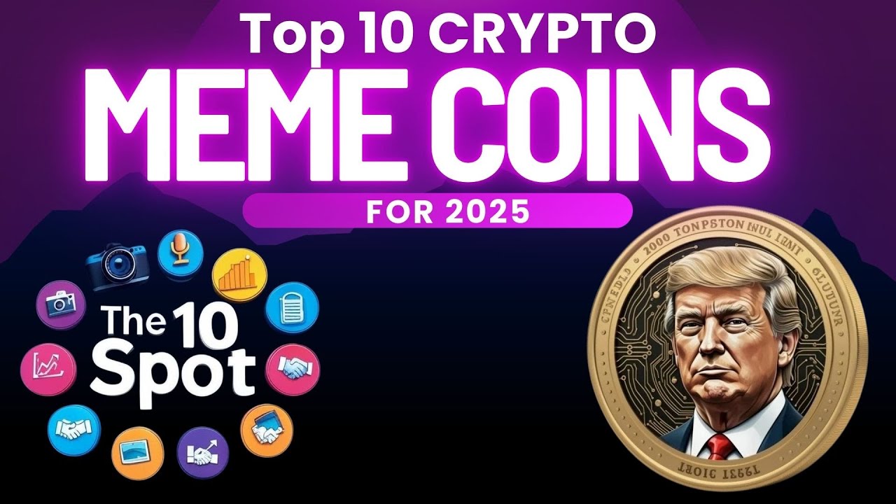 Top 10 Crypto Meme Coins for 2025