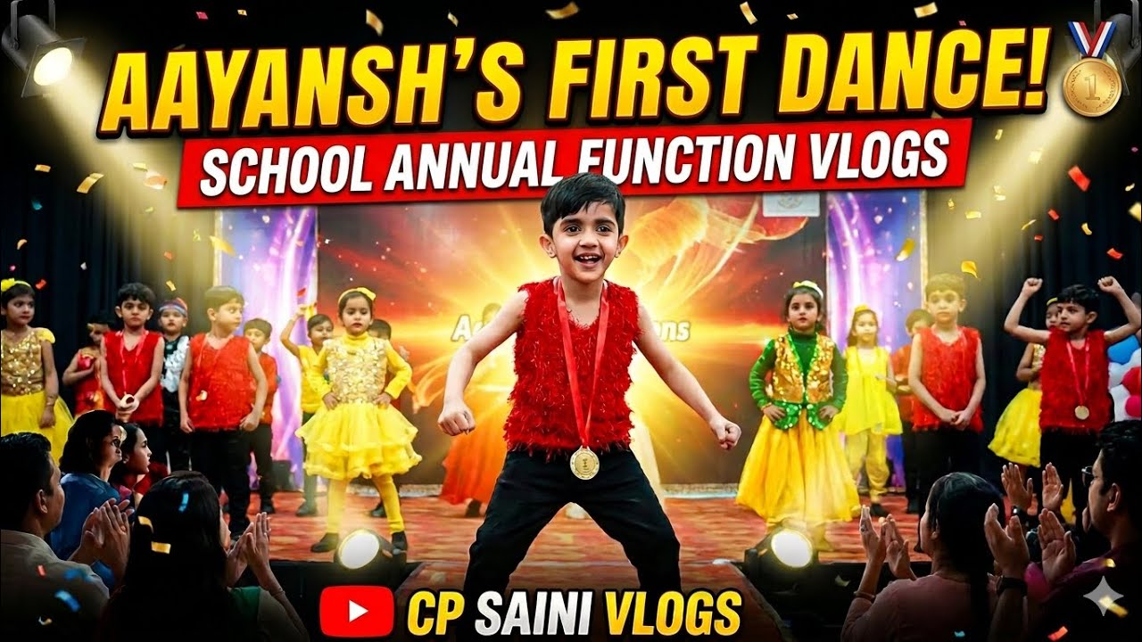 आयांश का पहला स्टेज डांस! 🌟 | School annual function Vlogs|| Proud Moment ❤️ CP Saini Vlogs 