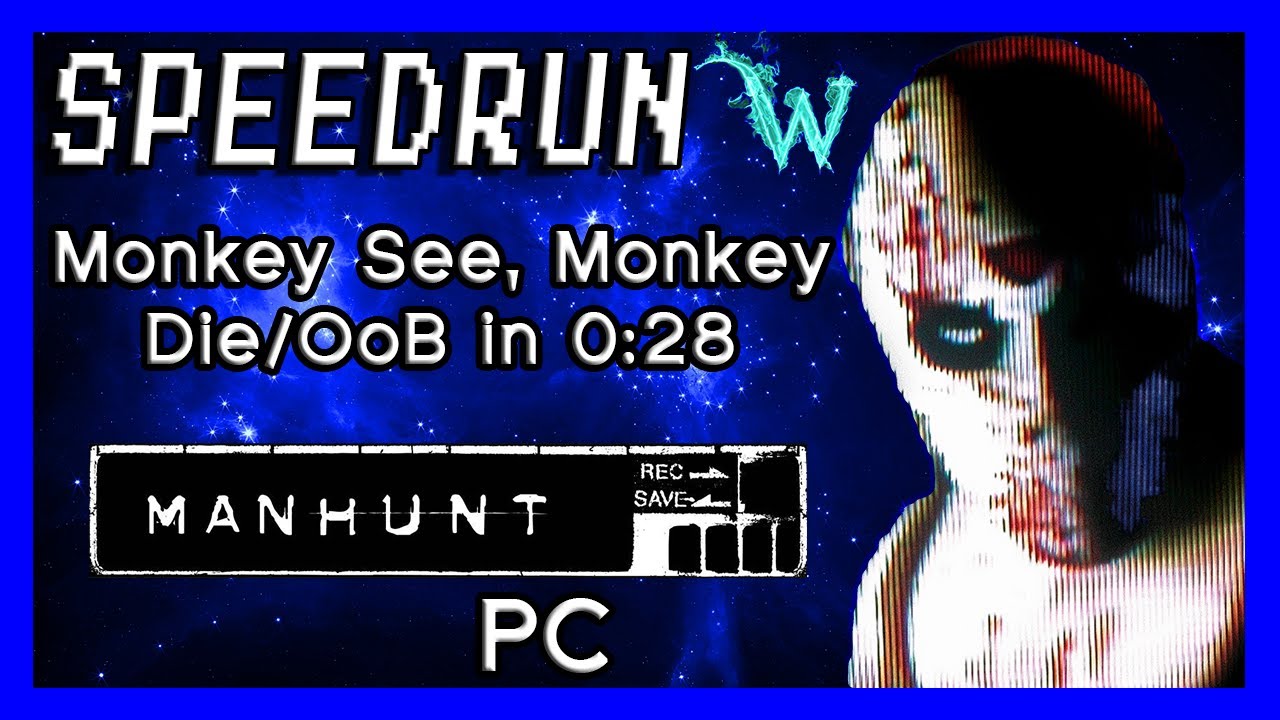 [Obsolete/FWR] Speedrun (0:28.667) Manhunt - Monkey See, Monkey Die/OoB - PC