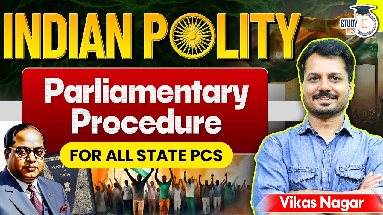 Indian Polity: Parliamentary Procedure | For All State PCS Exams | By Vikas Sir | StudyIQ PCS
