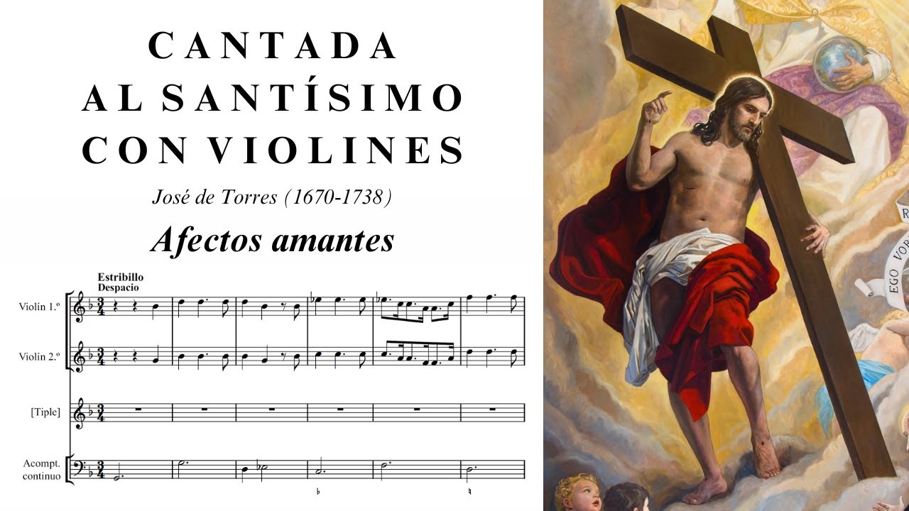 José de Torres: Afectos amantes (Cantada al Santísimo, S. XVIII)