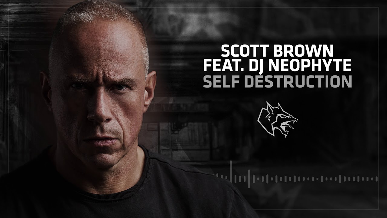 Scott Brown Feat  DJ Neophyte - Self Destruction