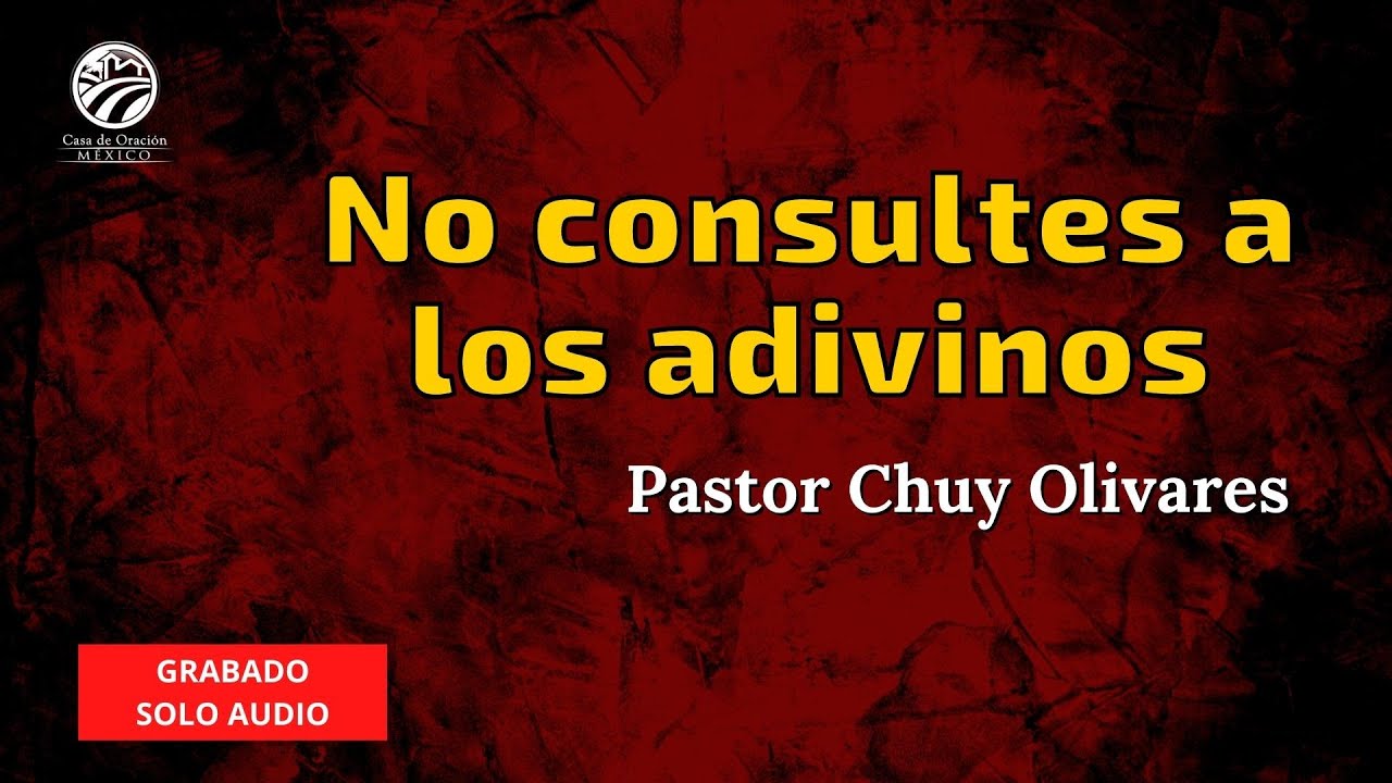 Chuy Olivares - No consultes a los adivinos