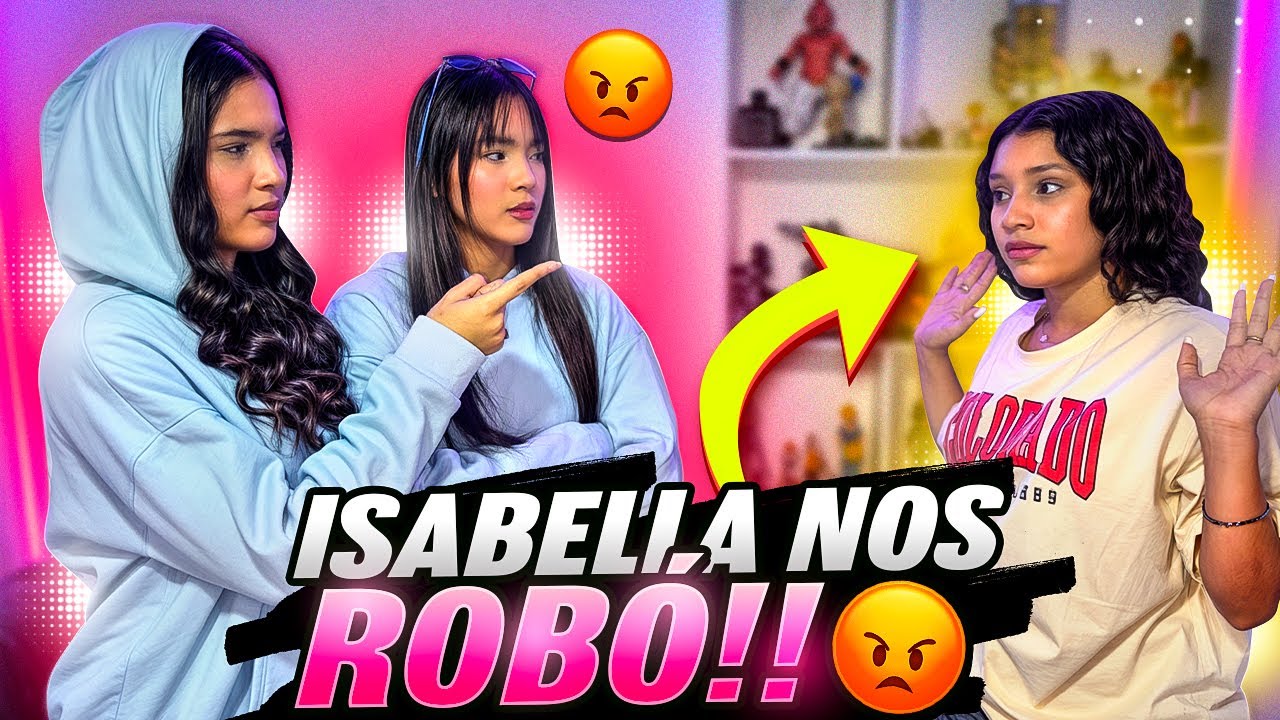 ISABELLA NOS ROBO 😡