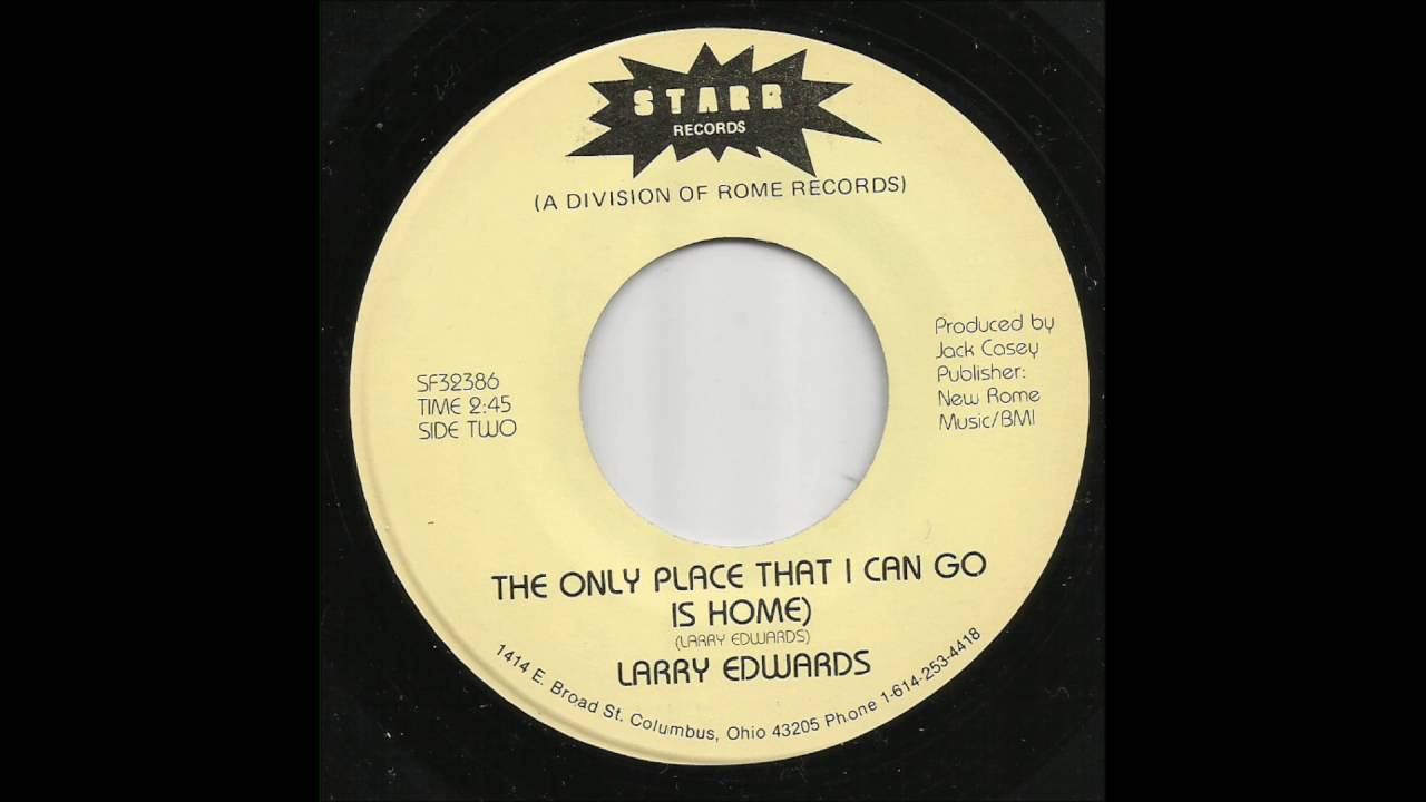 Larry Edwards - The Only Place That I Can Go Is Home