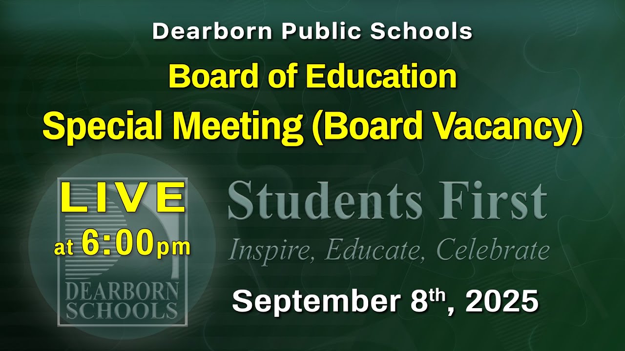 Special Meeting Board of Education (Board Vacancy) | September 8th, 2025 | Dearborn Public Schools