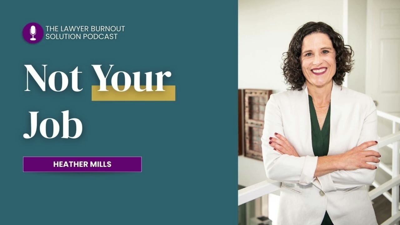 How to Stop Feeling Responsible for Everything and Everyone | The Lawyer Burnout Solution