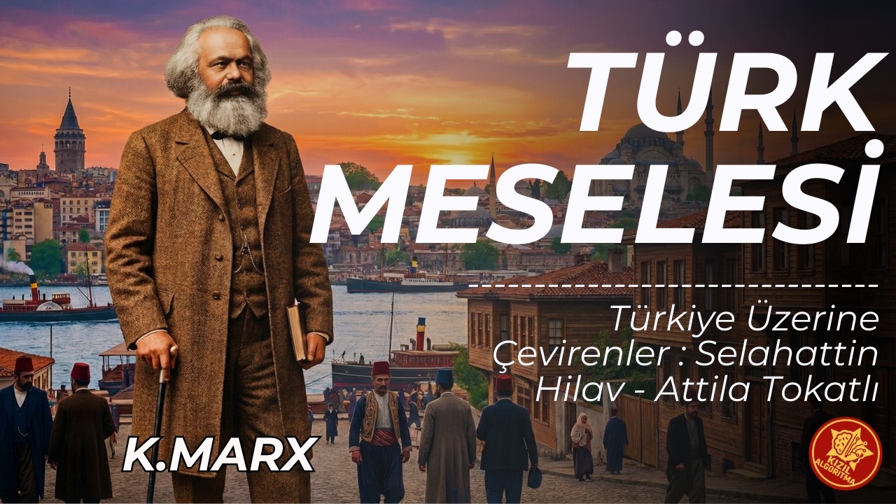 Karl Marx'ın Kaleminden Osmanlı: Türkiye Milletleri ve Türk Meselesi