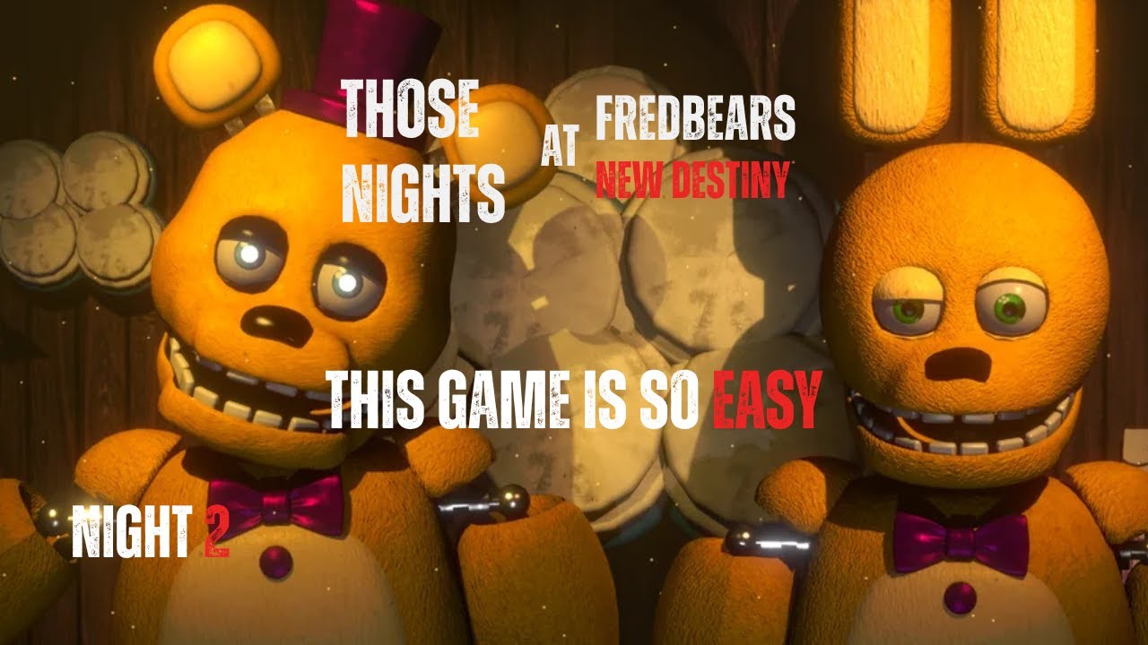 man this game is too easy cant wait for night 3 | those nights at fredbears