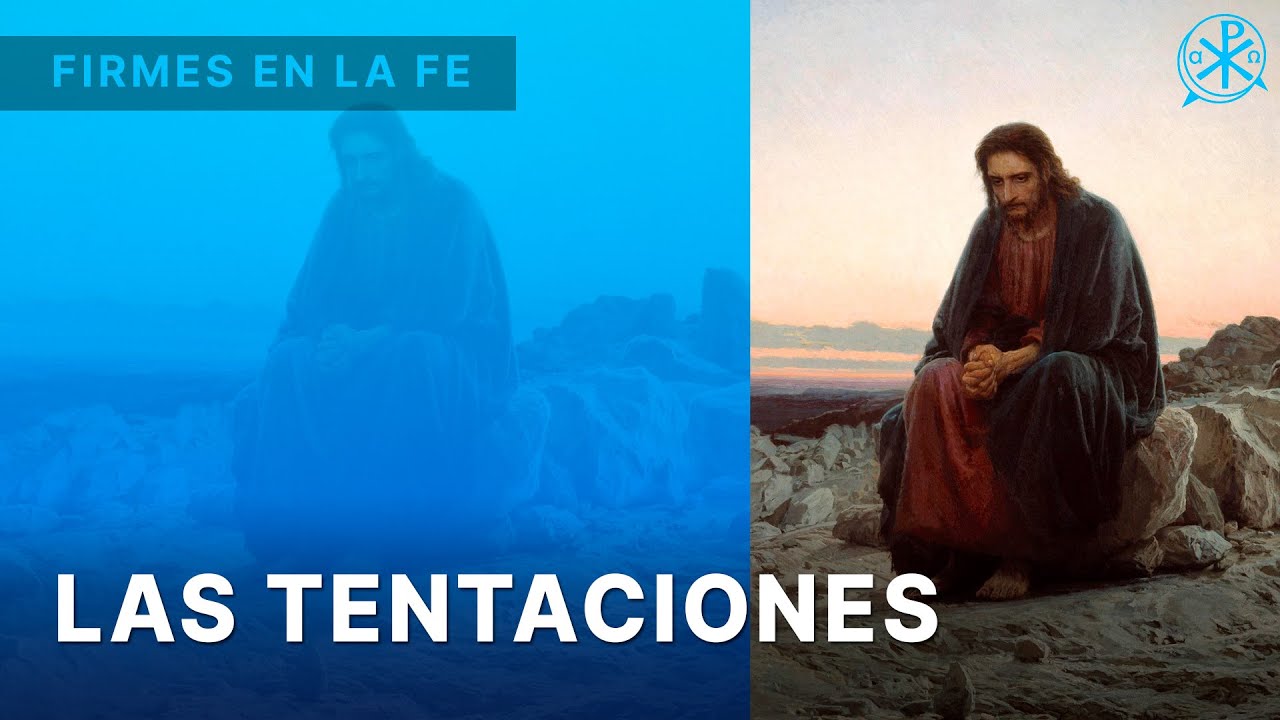 Las Tentaciones | Firmes en la fe - P. Gabriel Zapata