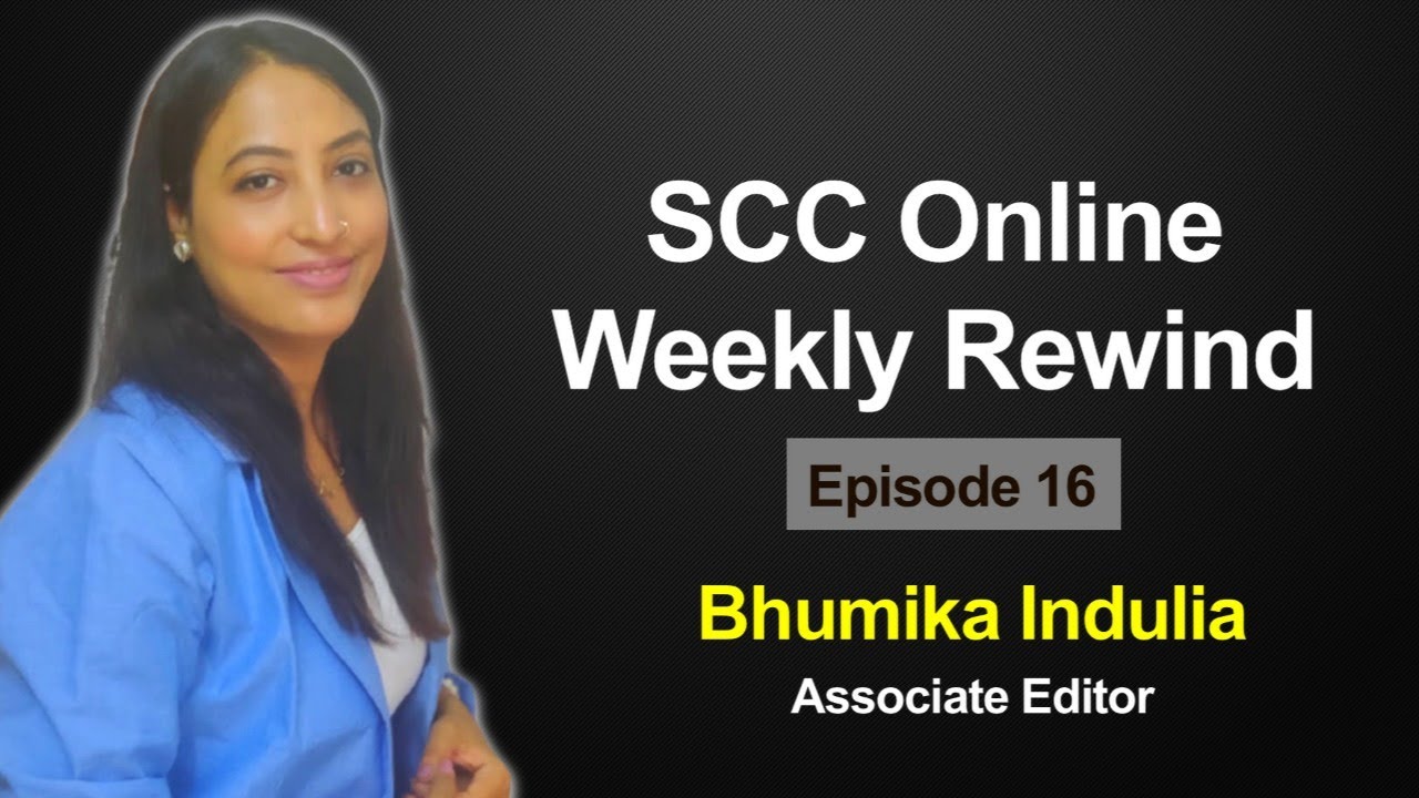 SCC Online Weekly Rewind Vol. 1 Episode. 16 ft. Bhumika Indulia