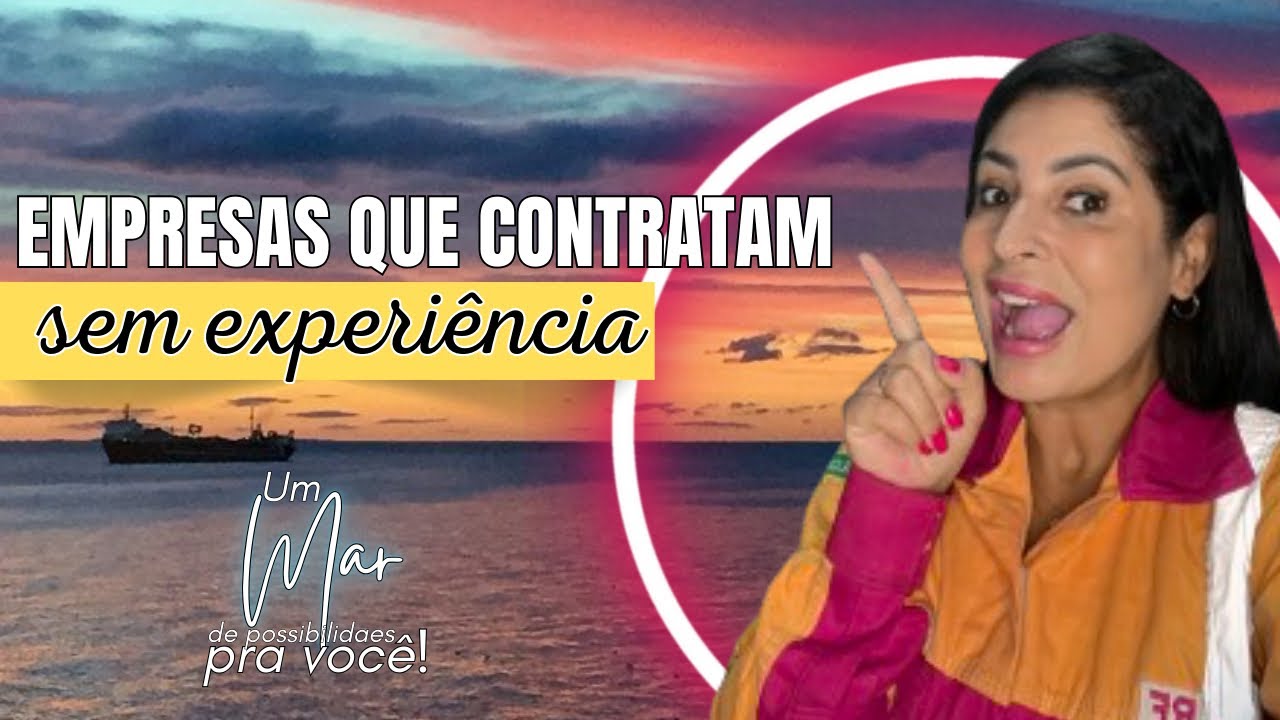 Empresas que te dão a oportunidade do primeiro embarque.