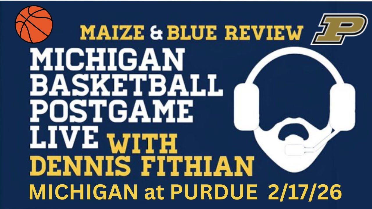 #2 Michigan at #7 Purdue; Michigan Basketball Postgame Live
