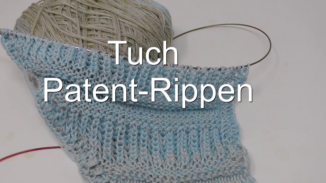 Tuch Patent-Rippen stricken - mit toller Struktur! - Teil 1