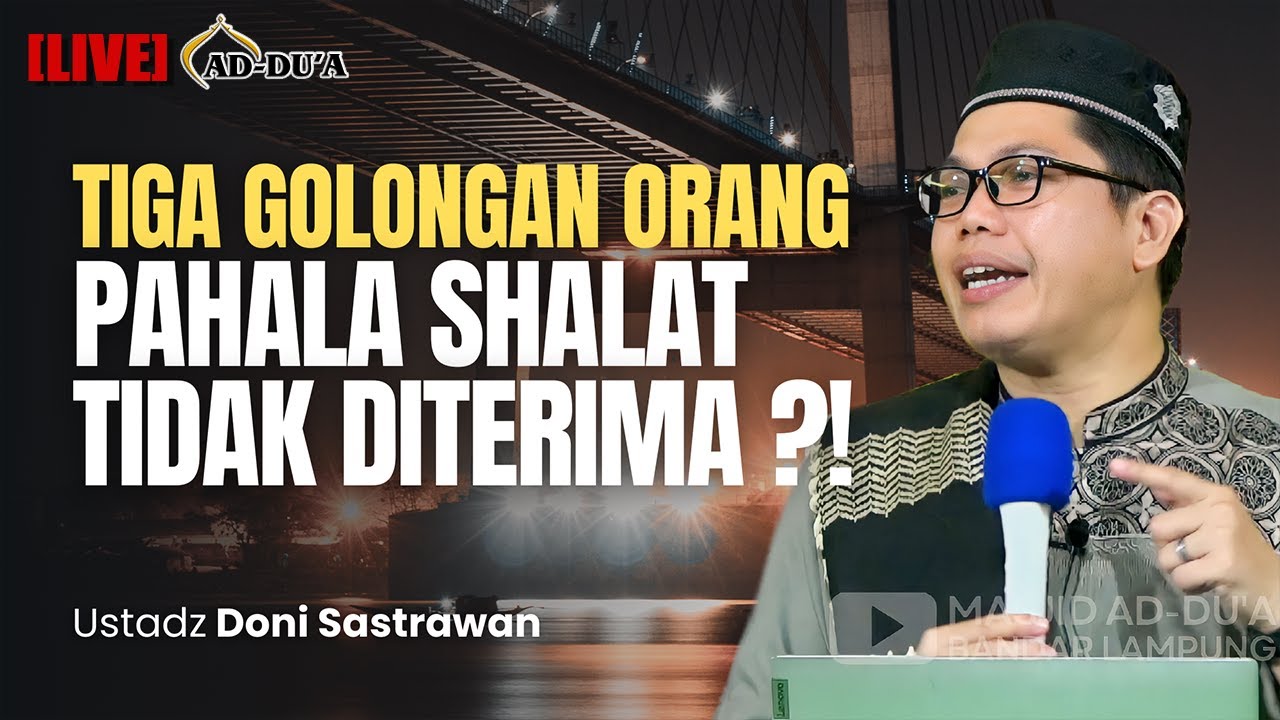 TIGA ORANG YANG PAHALA SHALATNYA TIDAK DITERIMA⁉️ - Ustadz Doni Sastrawan #masjidaddua