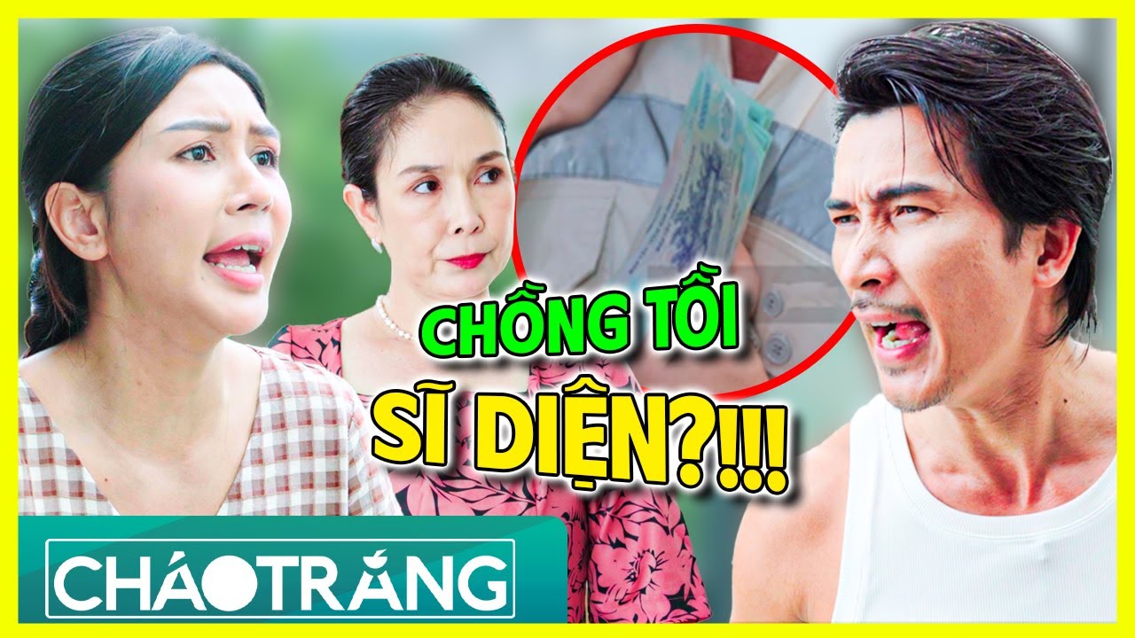 CHỒNG TỒI SĨ DIỆN, Tham Ăn Lười L&agrave;m L&aacute;i M&aacute;y Bay B&Agrave; GI&Agrave;?!!! | Ch&aacute;o Trắng | Phim Việt Nam 2025