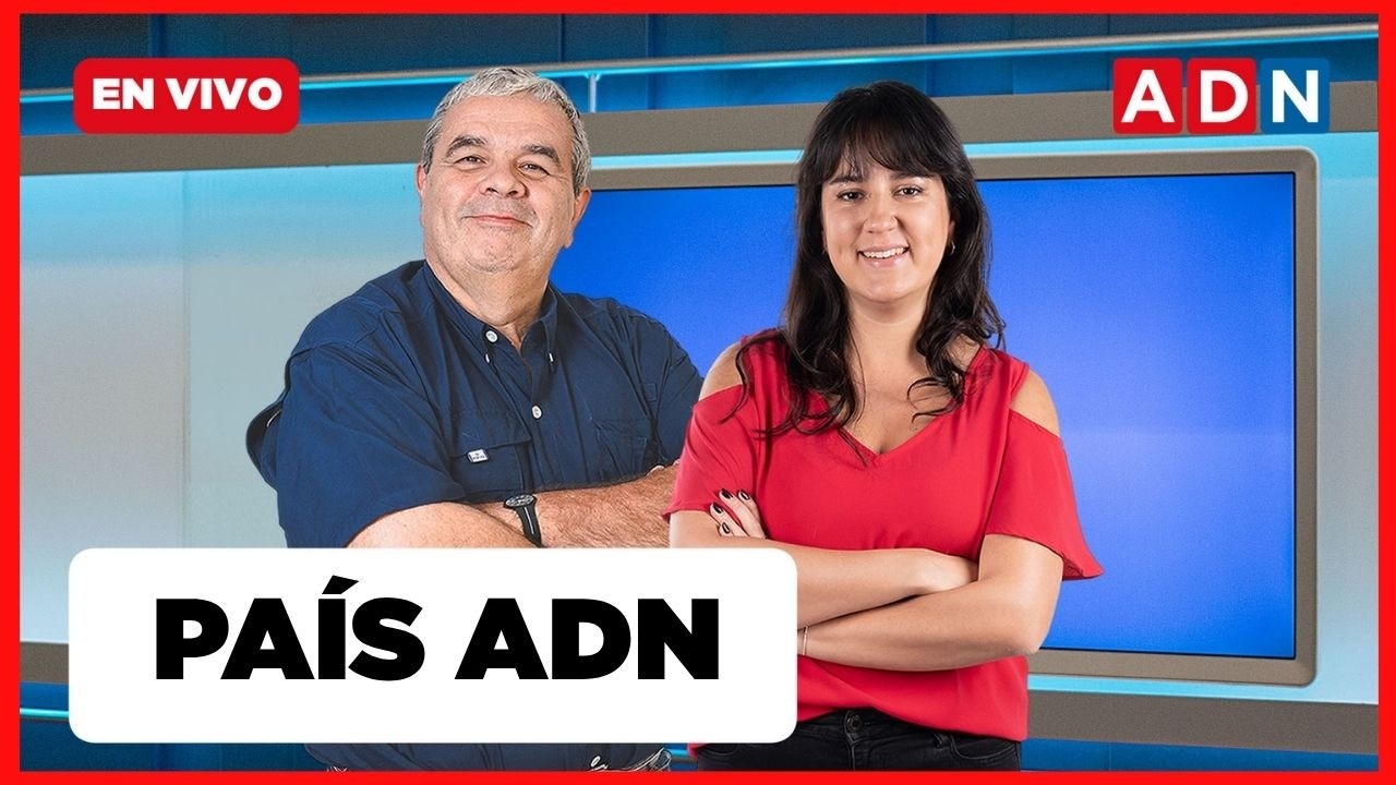 📺 🔴 PA&Iacute;S ADN (noticias y entrevistas que marcan Chile), LUNES 24 DE AGOSTO