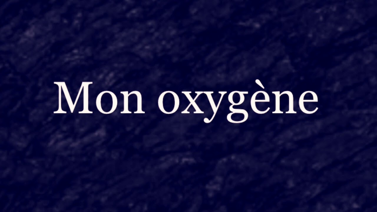 Mon oxygène (titre officiel)
