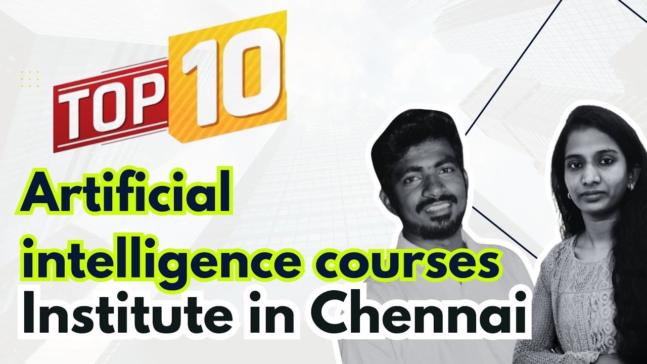 Top 10 AI Course Institute in Chennai | AI Training Center in Chennai