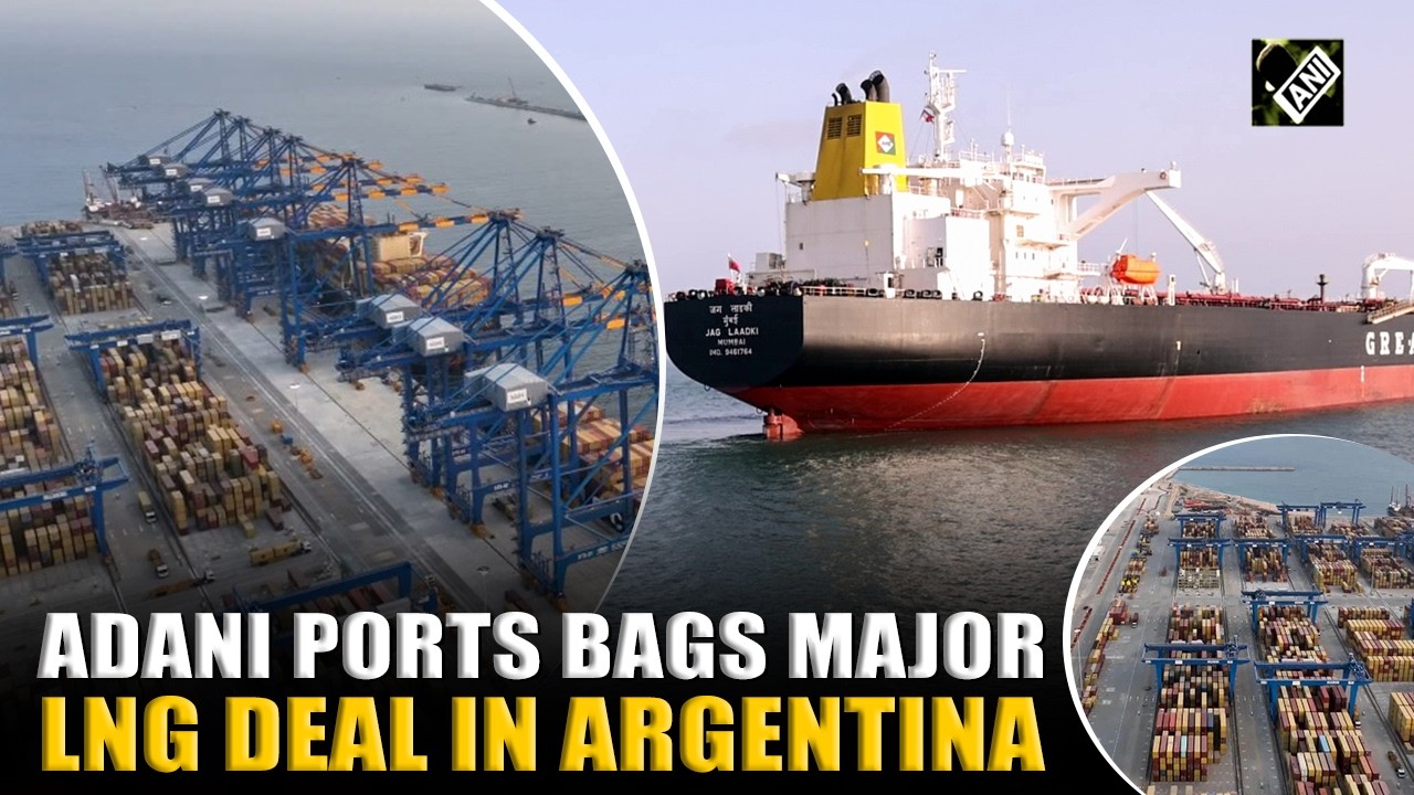 Adani Ports bags 10-year marine service deal for Argentina&rsquo;s first ever LNG exports to India