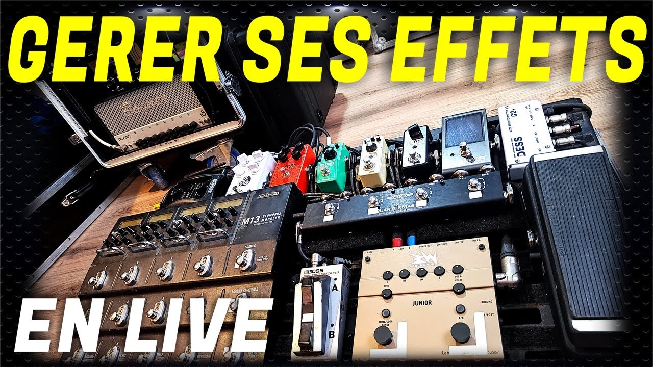 COMMENT je gère mes EFFETS et CHANGEMENTS DE SON en LIVE ? [TUTO GUITARE]