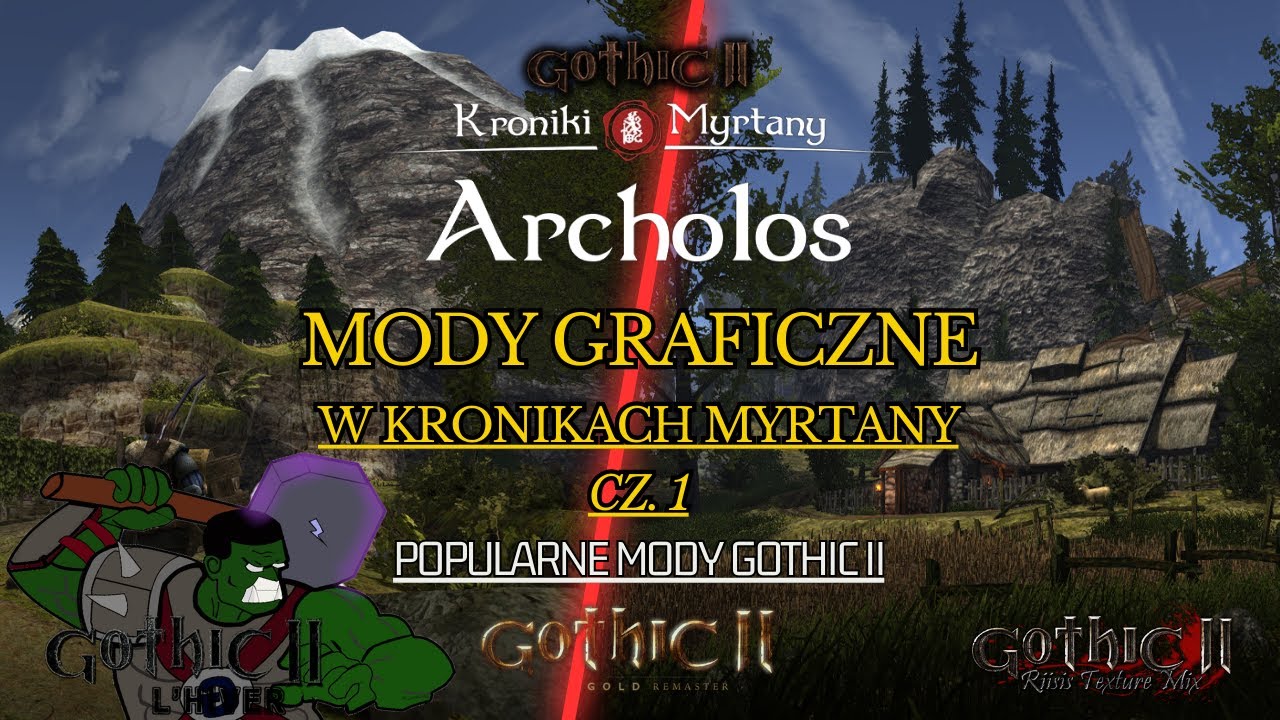 Kroniki Myrtany z modami cz.1 - jeszcze piękniejsze Archolos | Popularne mody graficzne Gothic 2