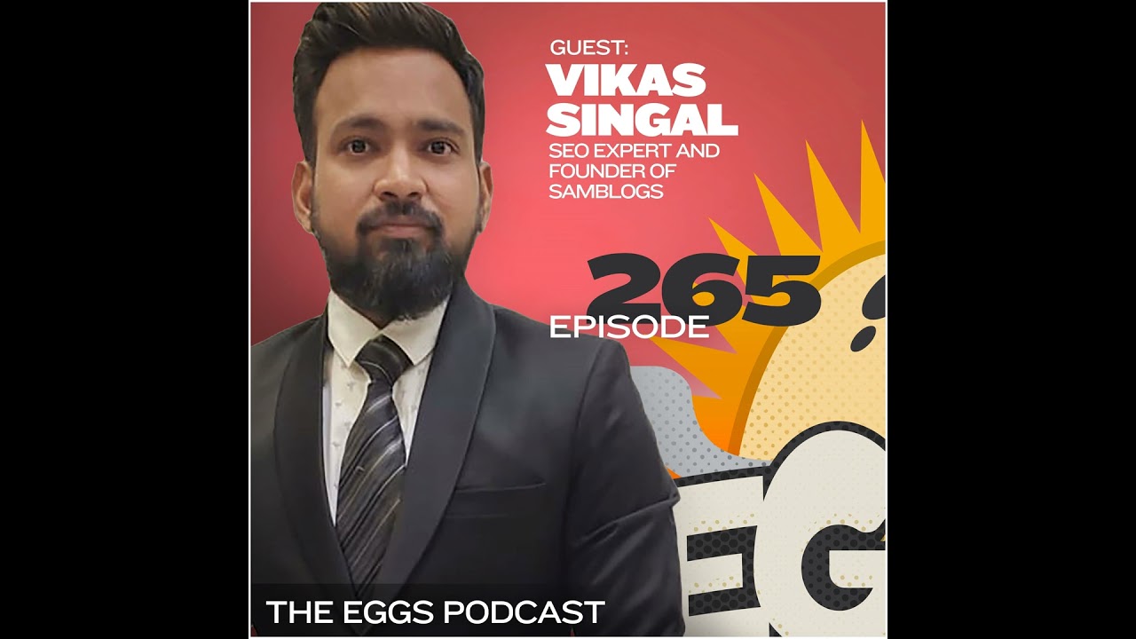 Eggs 265: Grow your business today with a powerful SEO strategy and Vikas Singal