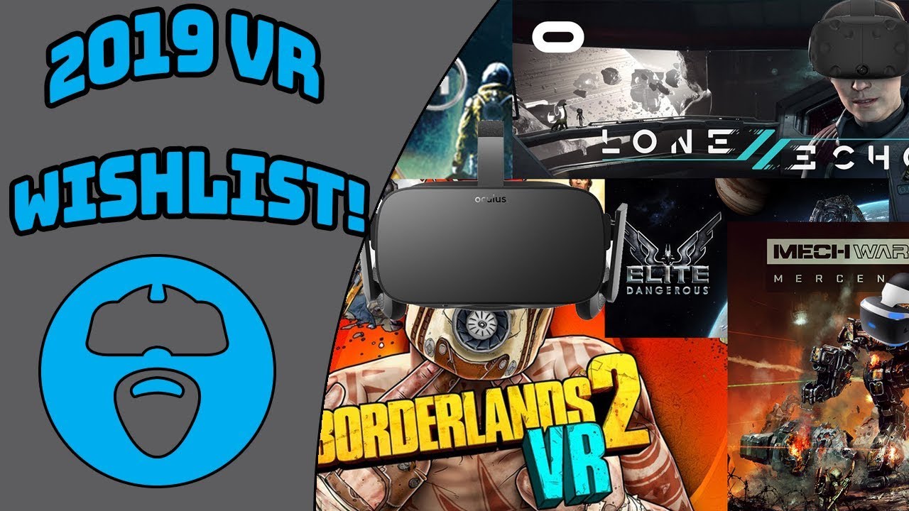 VR WISHLIST FOR 2019! - HARDWARE AND GAMES TO LOOK FORWARD TO!