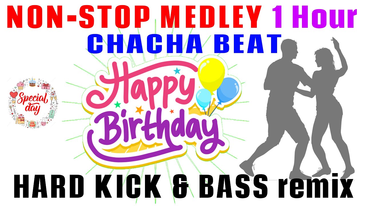 Happy Birthday song  -  Birthday song  - NON-STOP MEDLEY CHACHA BEAT REMIX